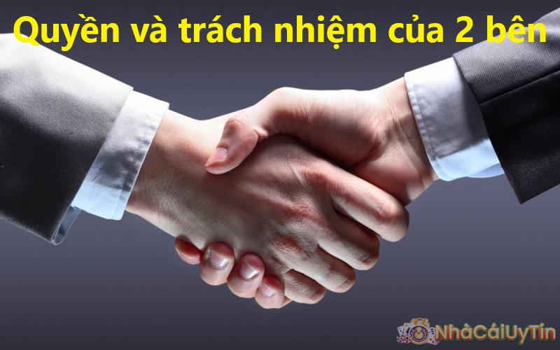 Quyền và trách nhiệm của 2 bên